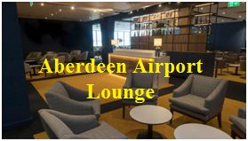 Aberdeen airport lounge reviews