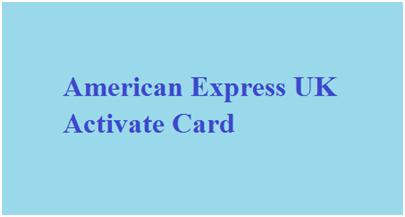 American Express.co.uk Activate