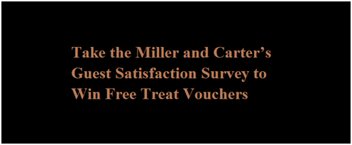 Take the Miller and Carter’s Guest Satisfaction Survey