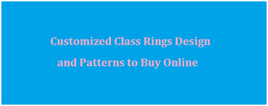 Class Rings Design and Patterns