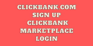 Clickbank.com Sign Up - Clickbank Marketplace UK Login