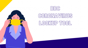 BBC Coronavirus Lookup Tool