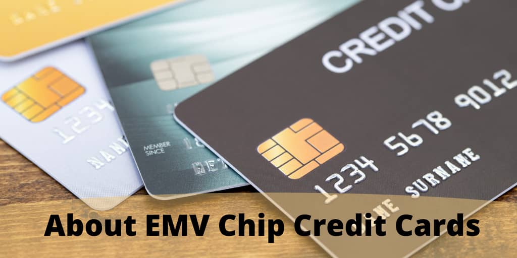 About EMV Chip Credit Cards