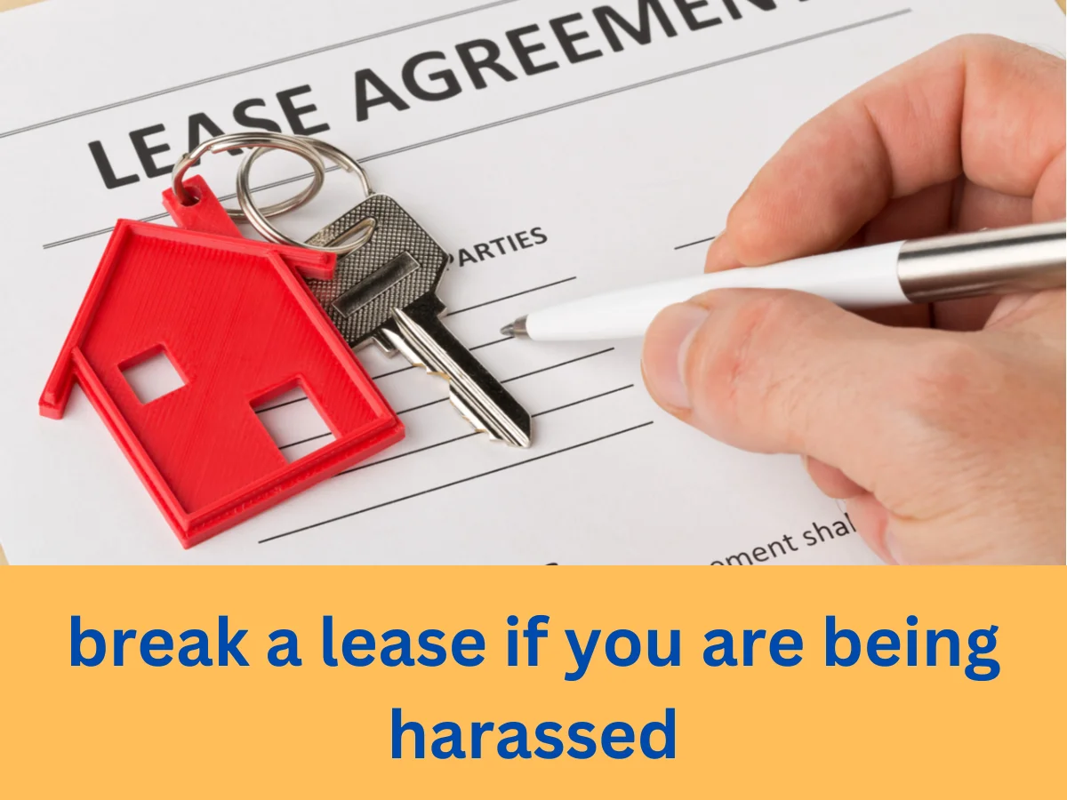 break a lease if you are being harassed