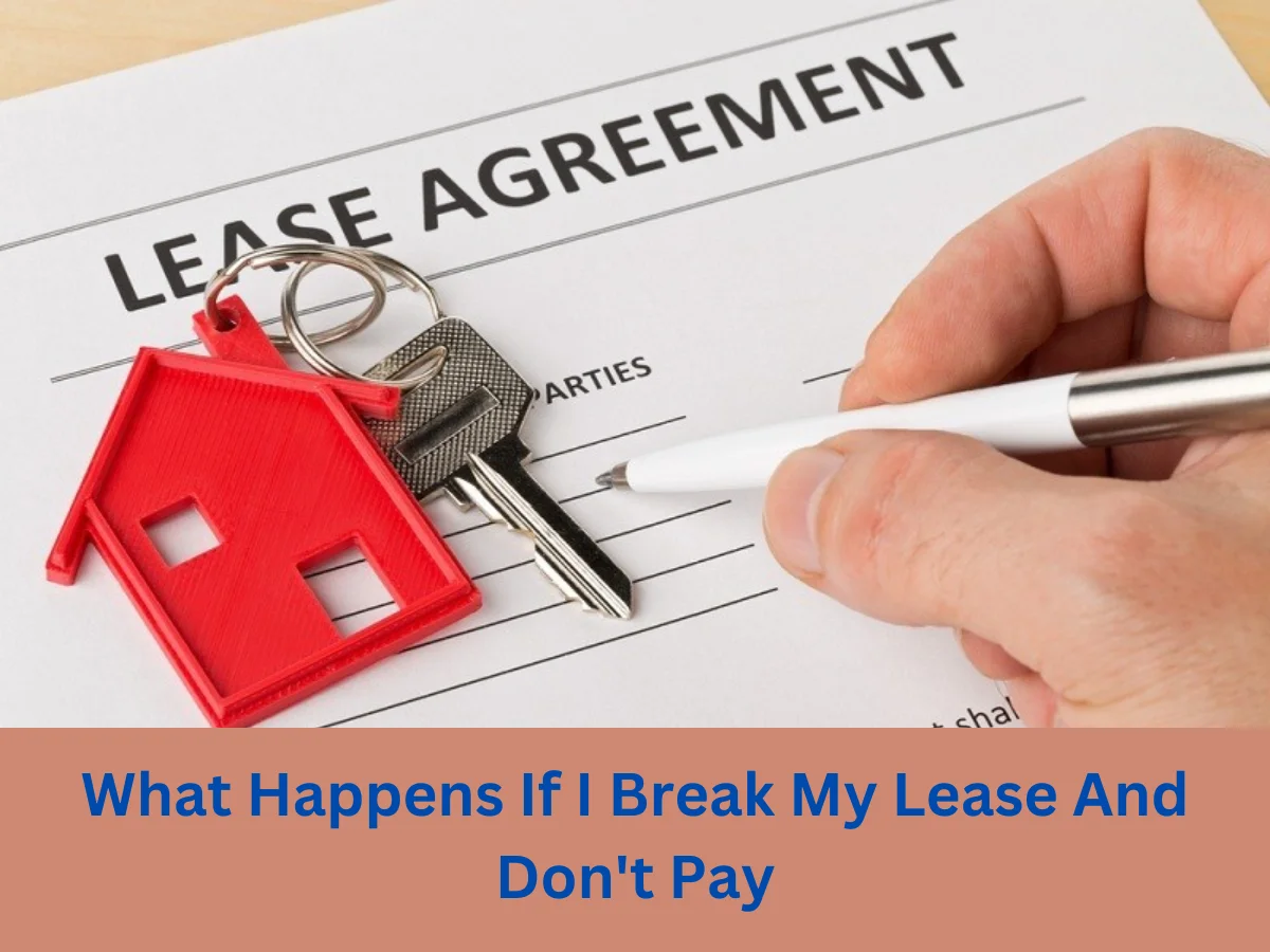 break my lease and don't pay